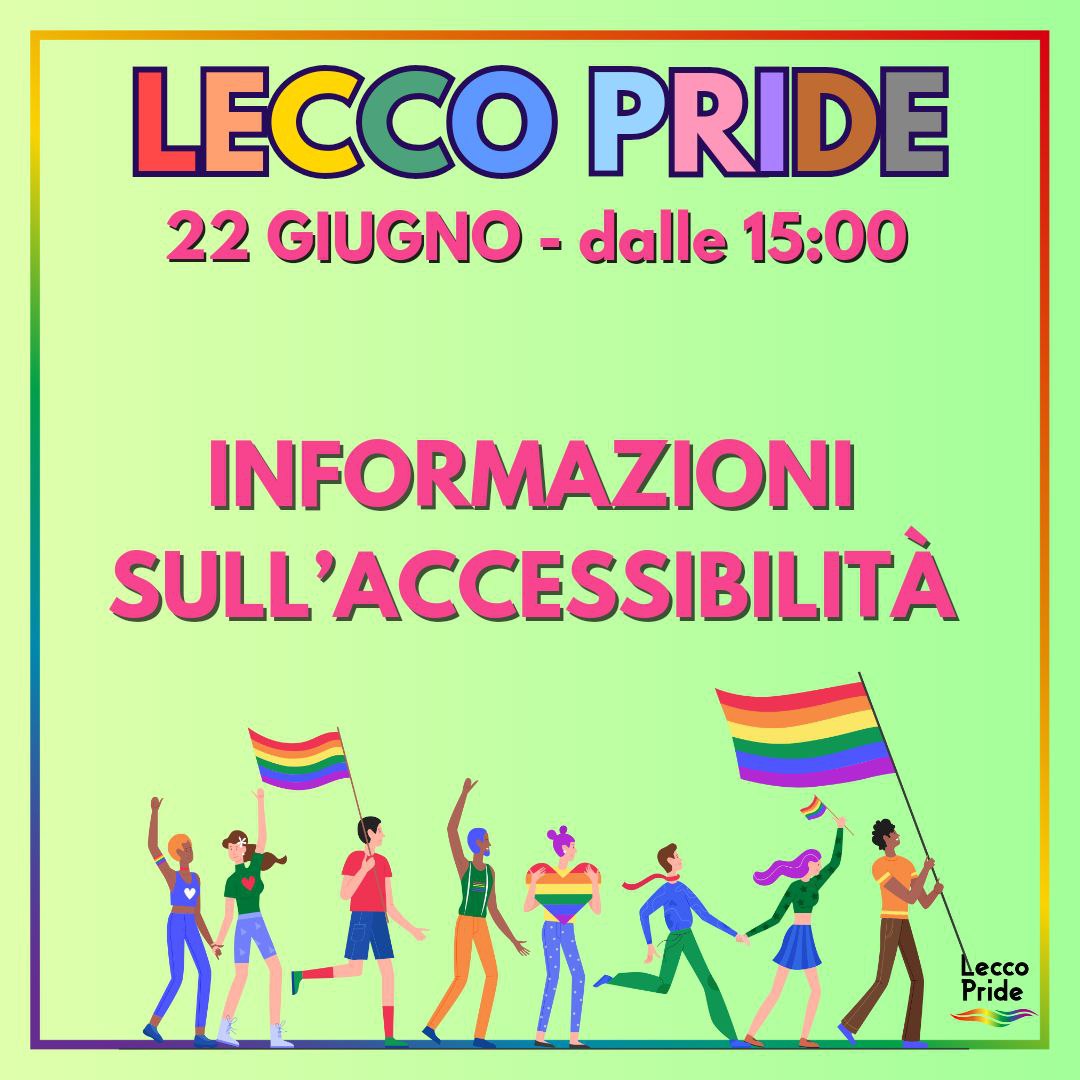 Lecco Pride, 22 giugno dalle 15:00. Informazioni sull'accessibilità. 